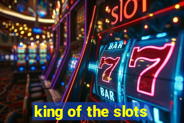 king of the slots